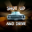 Shut Up And Drive