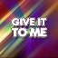 Give It To Me