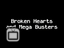 Broken Hearts and Mega Busters