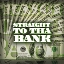 Straight To Tha Bank