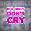 Big Girls Don't Cry